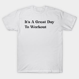 Workout Exercise Text Design Simple Shirt Gift for Gymrat Gift for Personal Trainer Gift Positive Motivational Inspiring Inspirational T-Shirt